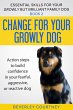 Change for Your Growly Dog! (Essential... - Bild 1