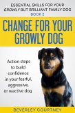Change for Your Growly Dog! (Essential Skills for your Growly but Brilliant Family Dog, #2) (eBook, ePUB)