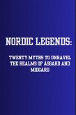 Nordic Legends: Twenty Myths to Unravel the Realms of Ásgard and Midgard (eBook, ePUB)