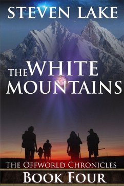 The White Mountains (The Offworld Chronicles, #4) (eBook, ePUB) - Lake, Steven