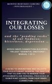 Integrating Our Losses and the "Pending Tasks" Of Our Sadness: Bitterness, Depression... - From the Trilogy "Essential Emotions": Manual 1 of 3 - (Trilogy: "ESSENTIAL EMOTIONS - The True Way Back Home", #2) (eBook, ePUB)