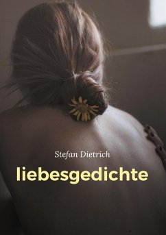 liebesgedichte (eBook, ePUB) - Dietrich, Stefan