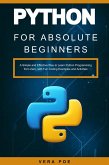 Python for Absolute Beginners: A Simple and Effective Way to Learn Python Programming from Zero, with Fun Coding Examples and Activities (eBook, ePUB)