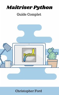Maîtriser Python: Guide Complet (La collection informatique) (eBook, ePUB) - Ford, Christopher