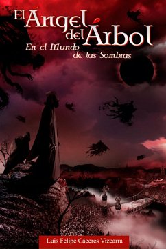El Ángel del Árbol en el Mundo de las Sombras (eBook, ePUB) - Vizcarra, Luis Felipe Cáceres