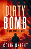 Dirty Bomb: In the name of God (eBook, ePUB)
