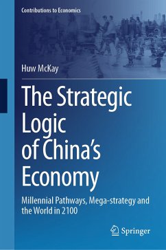 The Strategic Logic of China’s Economy (eBook, PDF) - McKay, Huw