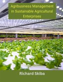 Agribusiness Management in Sustainable Agricultural Enterprises (eBook, ePUB)