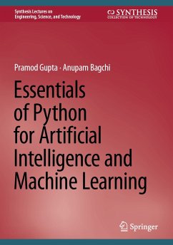 Essentials of Python for Artificial Intelligence and Machine Learning (eBook, PDF) - Gupta, Pramod; Bagchi, Anupam