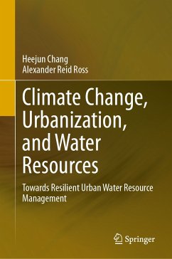 Climate Change, Urbanization, and Water Resources (eBook, PDF) - Chang, Heejun; Ross, Alexander Reid