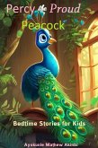 Percy the Proud Peacock Bedtime Stories for Kids (eBook, ePUB)