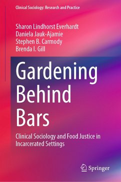 Gardening Behind Bars (eBook, PDF) - Everhardt, Sharon Lindhorst; Jauk-Ajamie, Daniela; Carmody, Stephen B.; Gill, Brenda I.