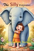 The Silly Elephant Bedtime Stories for Curious Kids (eBook, ePUB)