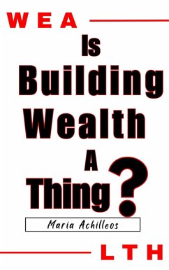 Building Wealth (eBook, ePUB) - Achilleos, Maria