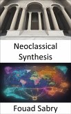 Neoclassical Synthesis (eBook, ePUB)