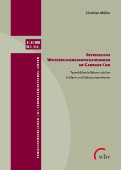 Betriebliche Weiterbildungsentscheidungen im Garbage Can (eBook, PDF) - Müller, Christian