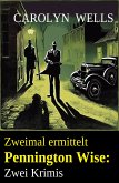 Zweimal ermittelt Pennington Wise: Zwei Krimis (eBook, ePUB)