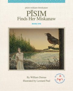 Pisim Finds Her Miskanaw (eBook, PDF) - Dumas, William