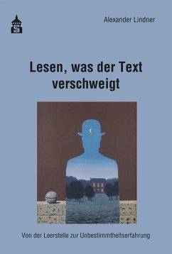 Lesen, was der Text verschweigt (eBook, PDF) - Lindner, Alexander