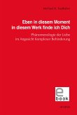 Eben in diesem Moment in diesem Werk finde ich Dich (eBook, PDF)