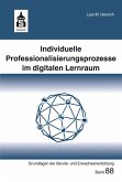 Individuelle Professionalisierungsprozesse im digitalen Lernraum (eBook, PDF)