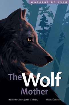 The Wolf Mother (eBook, PDF) - Huson, Hetxw'ms Gyetxw Brett D.