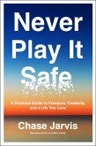 Never Play It Safe (eBook, ePUB)