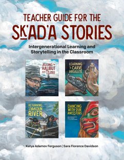 Teacher Guide for the Sk'ad'a Stories (eBook, PDF) - Adamov Ferguson, Katya; Davidson, Sara Florence