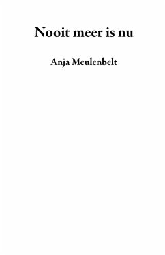 Nooit meer is nu (eBook, ePUB) - Meulenbelt, Anja Nooit meer is nu (eBook, ePUB) - Meulenbelt, Anja