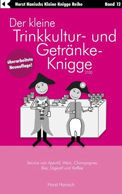 Der kleine Trinkkultur- und Getränke-Knigge 2100 (eBook, ePUB) - Hanisch, Horst