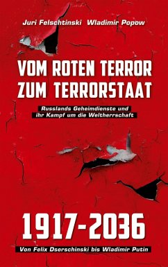 Vom roten Terror zum Terrorstaat (eBook, ePUB) - Felschtinski, Juri; Popow, Wladimir