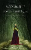 Mediumship For the Busy Mum (eBook, ePUB)