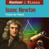 Abenteuer & Wissen, Isaac Newton - Pionier der Physik (MP3-Download)