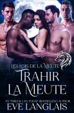 Trahir la Meute (Les Lois de la Meute, #2) (eBook, ePUB)