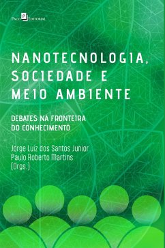 Nanotecnologia, sociedade e meio ambiente (eBook, ePUB) - Junior, Jorge Luiz Dos Santos; Martins, Paulo Roberto