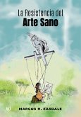 La Resistencia del Arte Sano (eBook, ePUB)