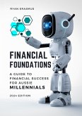 Financial Foundations: A Guide to Financial Success for Aussie Millennials (eBook, ePUB) Financial Foundations: A Guide to Financial Success for Aussie Millennials (eBook, ePUB)