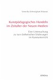 Kunstpädagogisches Handeln im Zeitalter der Neuen Medien (eBook, PDF)