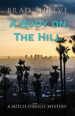 A Body on the HIll (A Mitch O'Reilly Mystery, #2) (eBook, ePUB) - Shreve, Brad
