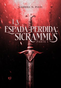 La espada perdida: Sicrammus (eBook, ePUB) - Pizzi, Gabriel Nahuel