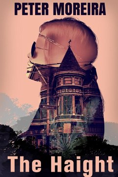 The Haight (The Haight Mystery Series, #1) (eBook, ePUB) - Moreira, Peter