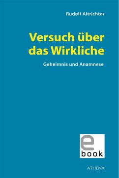 Versuch über das Wirkliche (eBook, PDF) - Altrichter-Ehrensperger, Rudolf