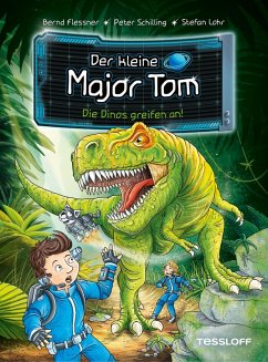 Der kleine Major Tom. Band 19. Die Dinos greifen an! (eBook, ePUB) - Flessner, Bernd; Schilling, Peter
