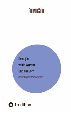 Strauße, wilde Würste und ein Dom - Sauer, Gerhard