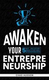 Awaken Your Entrepreneurship: 5 Must-Have Success Mindsets Every Small Business Owner Needs (Best Business Advice, #2) (eBook, ePUB)