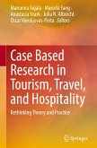 Case Based Research in Tourism, Travel, and Hospitality