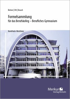 Formelsammlung für das Berufskolleg - Berufliches Gymnasium. Nordrhein-Westfalen - Bohner, Kurt;Ott, Roland;Deusch, Ronald