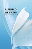 A fior di silenzio (eBook, ePUB)