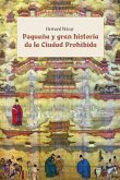 Pequeña y gran historia de la Ciudad Prohibida (eBook, ePUB)