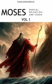 Moses Volume 1: Radical, Relentless and Tough (In pursuit of God) (eBook, ePUB)